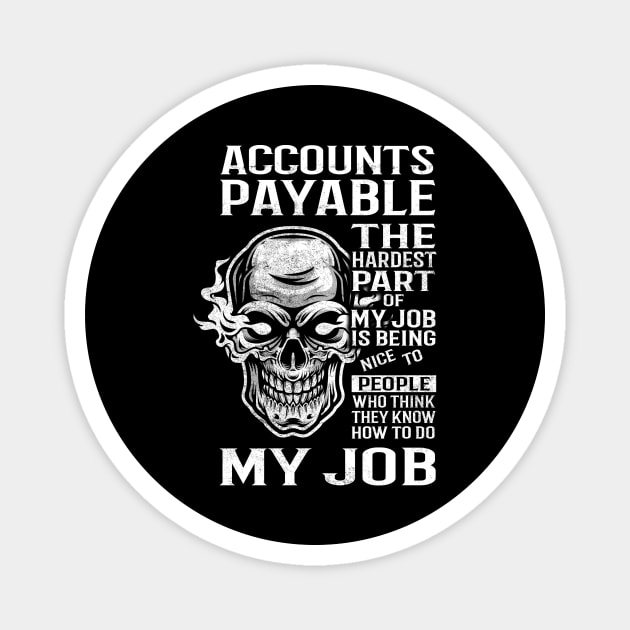 Accounts Payable T Shirt - The Hardest Part Gift 2 Item Tee Magnet by candicekeely6155